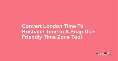 5pm brisbane time in london|03 AM Brisbane to London Time .